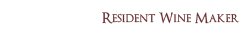 Resident Wine Maker